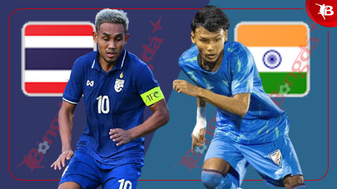 Nhận định bóng đá Thái Lan vs Ấn Độ, 19h30 ngày 4/6: Bước chạy đà hoàn hảo 